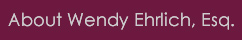 About Wendy Ehrlich, Esq.